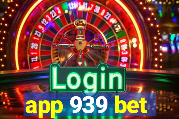 app 939 bet